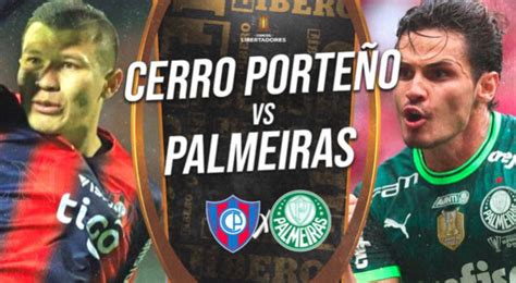 sociedade esportiva palmeiras x cerro porteño minuto a minuto|Cerro Porteño vs Palmeiras live score, H2H and lineups .
